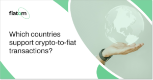 Which countries support crypto-to-fiat transactions?