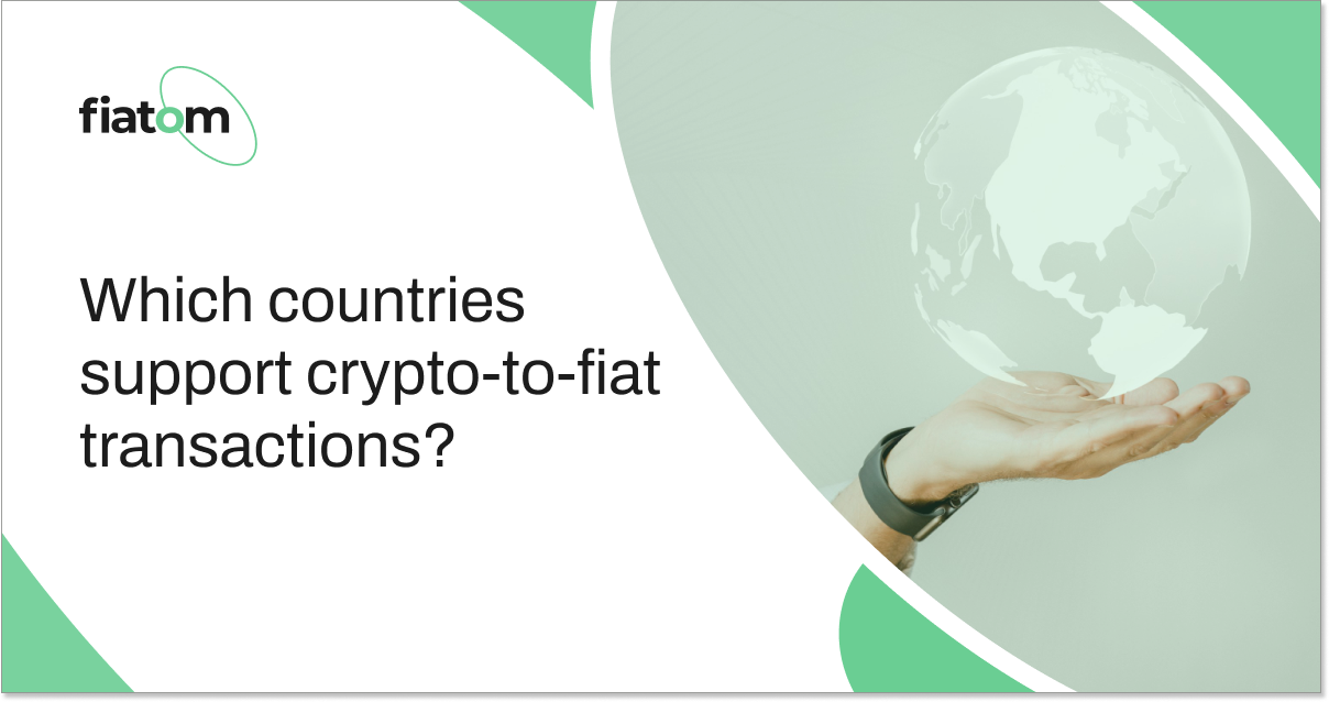 Which countries support crypto-to-fiat transactions?